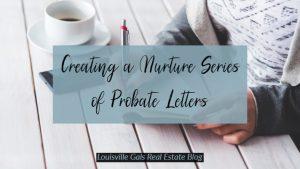 Creating a Nurture Series of Letters for Probate Direct Mail Campaigns