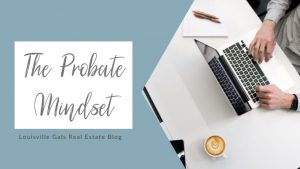 The Mindset of Probates - Probate Investing Simplified
