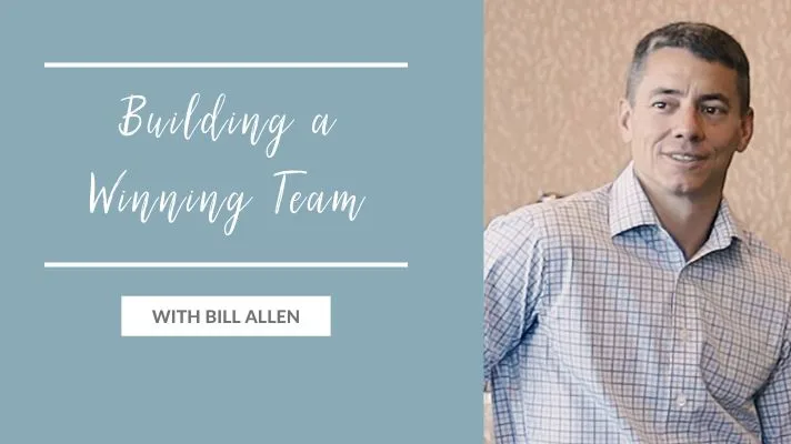 Building a Winning Team with Bill Allen Building a Winning Team