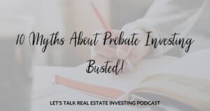 10 Myths About Probate Investing Busted 2