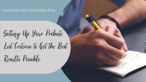 Setting Up Your Probate List Criteria to Get the Best Results Possible