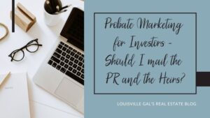 Probate Marketing for Real Estate Investors - Should I mail the PR and the Heirs?