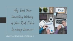 Why Isn't Your Marketing Working in Your Real Estate Investing Business?