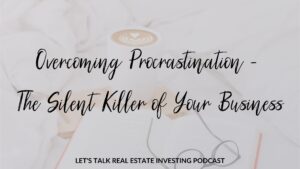 Overcoming Procrastination - The Silent Killer of Your Business
