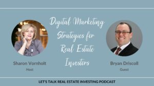 Digital Marketing Strategies for Real Estate Investors with Bryan Driscoll