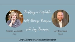 Building a Profitable Self-Storage Business with Jay Bowman