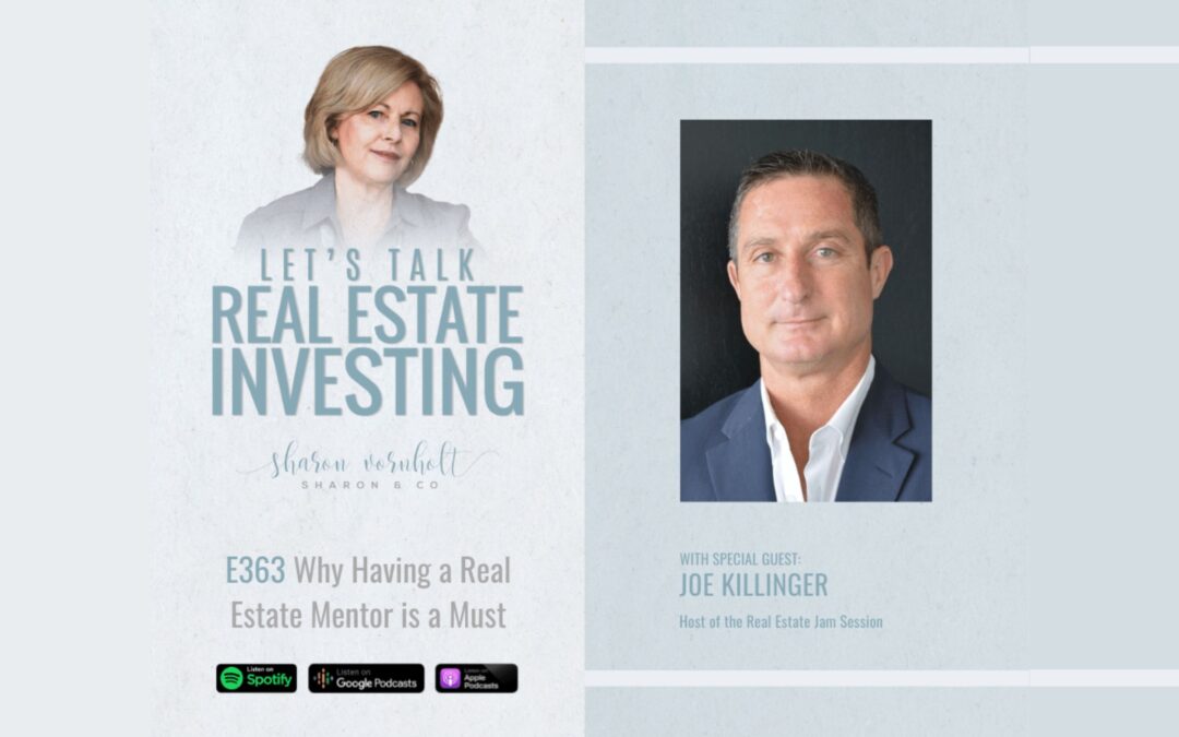 Why Having a Real Estate Mentor is a Must with Joe Killinger – Episode #363