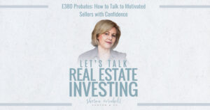 Probates: How to Talk to Motivated Sellers with Confidence - Episode #380
