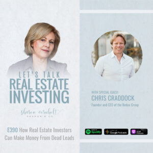 How Real Estate Investors Can Make Money From Dead Leads with Chris Craddock - Episode #390