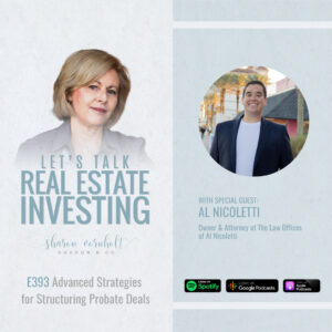 Advanced Strategies for Structuring Probate Deals with Al Nicoletti – Episode #393