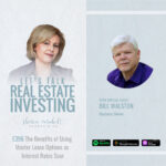 The Benefits of Using Master Lease Options as Interest Rates Soar with Bill Walston – Episode #396