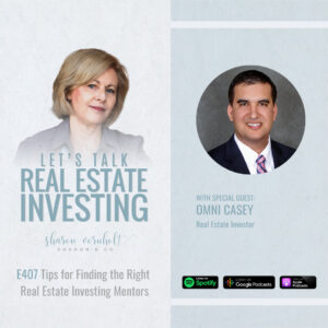 Tips for Finding the Right Real Estate Investing Mentors with Omni Casey - Episode #407