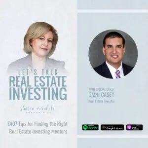 Tips for Finding the Right Real Estate Investing Mentors with Omni Casey - Episode #407 real estate mentors