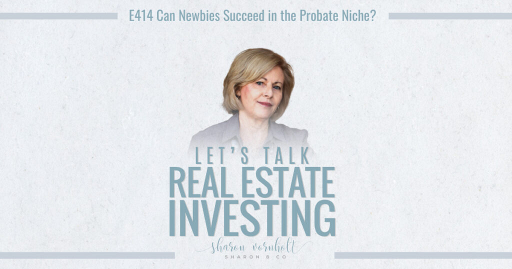 Can Newbie Investors Succeed in the Probate Niche