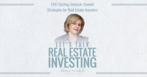 Getting Unstuck: Tips for Real Estate Investors – Episode #417