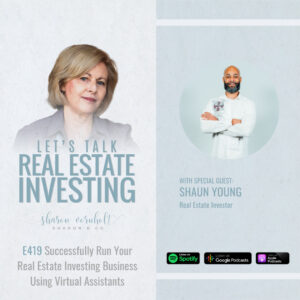 Successfully Run Your Real Estate Investing Business Using Virtual Assistants- Episode #419
