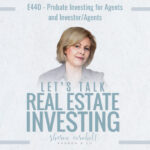 Probate Investing for Agents and Investor/Agents – Episode #440