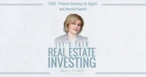 probate investing for agents and investor agents